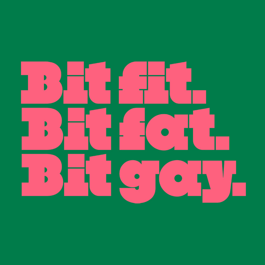 Bit Fit, Bit Fat, Bit Gay (Green)