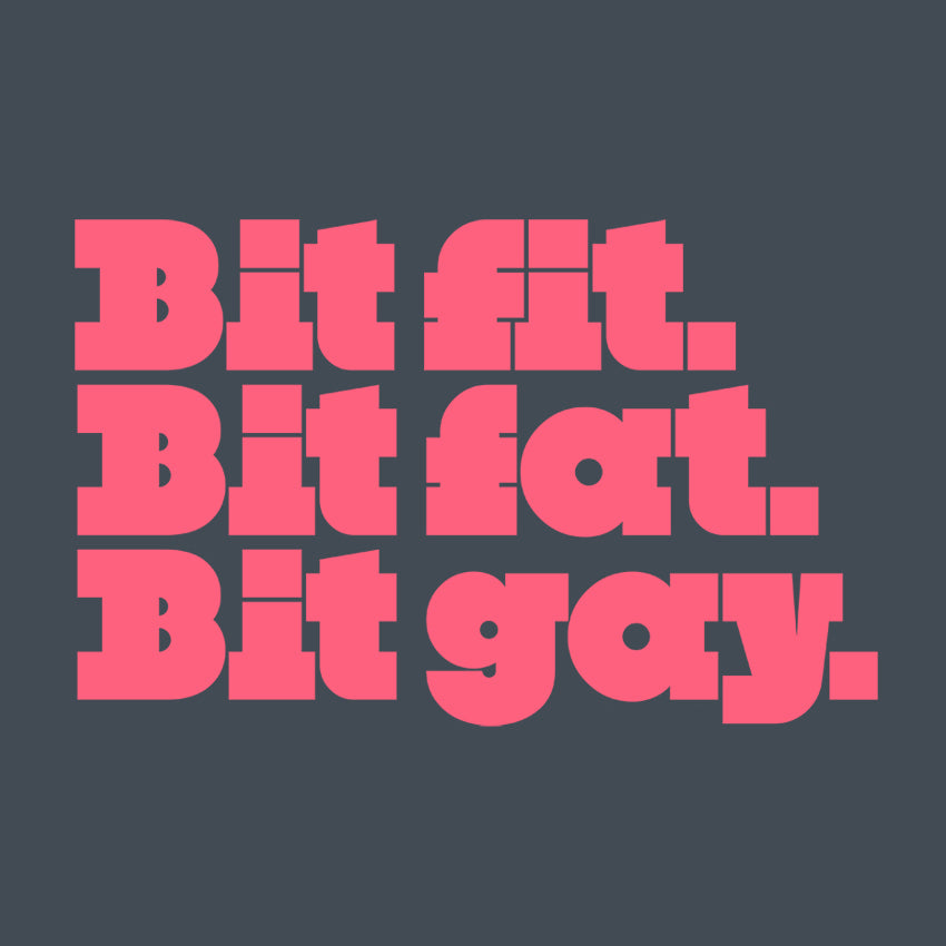 Bit Fit, Bit Fat, Bit Gay (Blue)