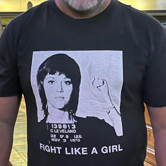 NEW! Fight Like A Girl (Standard & Femme cuts)