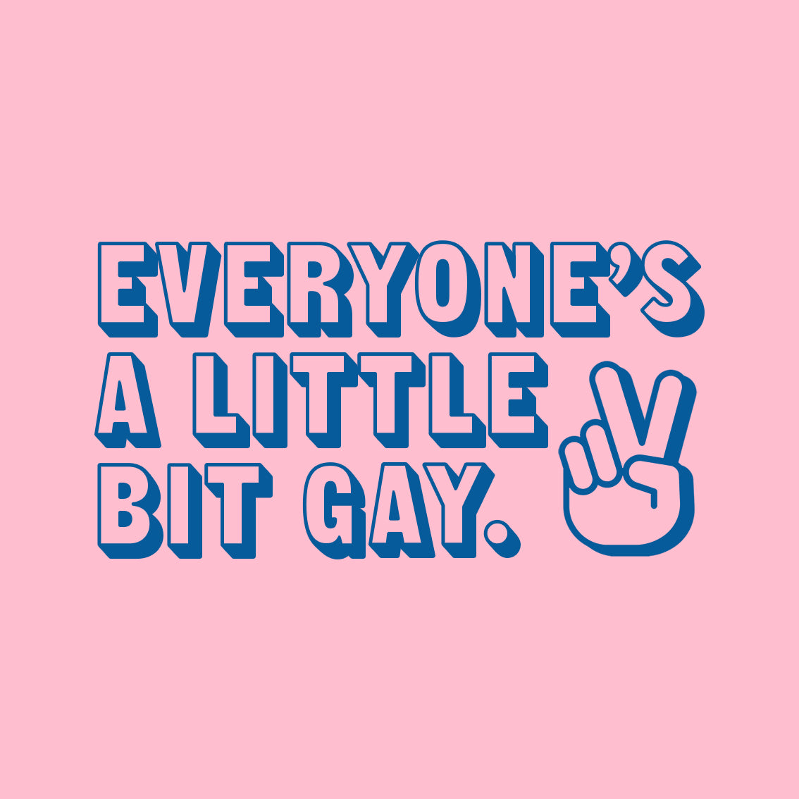 Everyone's a Little Bit Gay